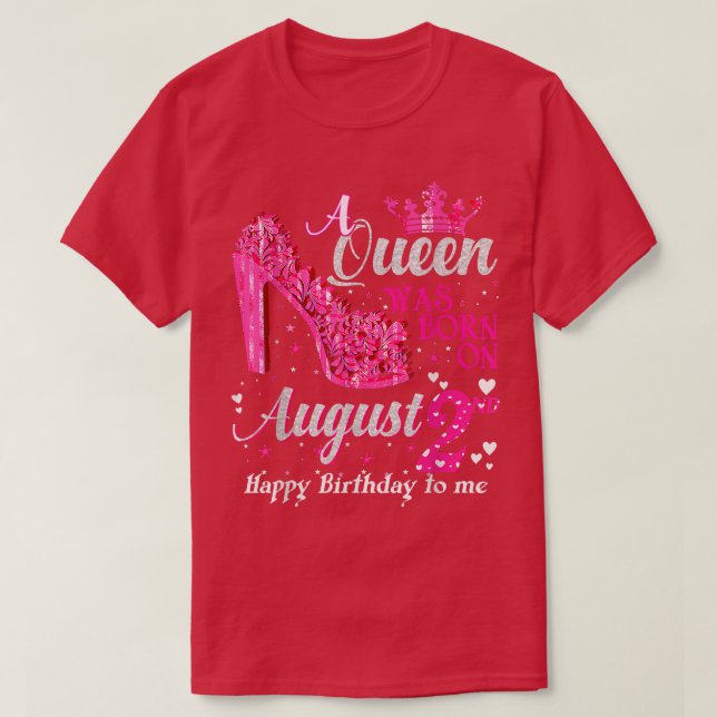 Niedlich eine Königin war auf August 2 High Heels  T-Shirt (Design vorne)