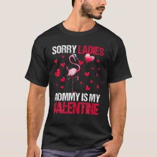 Niedlich Flamingo Heart Sorry Ladys Mommy is My Va T-Shirt