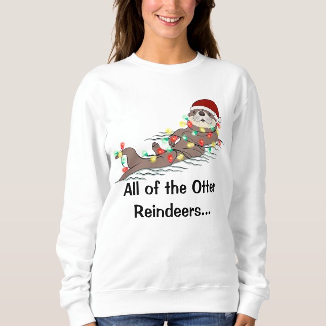 Niedlich Funny Christmas Lights Otter Rentiers Sweatshirt (Vorderseite)