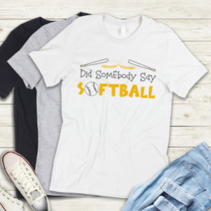 Niedlich Funny hat jemand gesagt Softball Team Gir T-Shirt