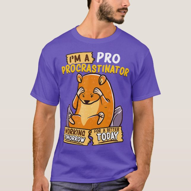 Niedlich Funny Im a Pro Procrastinator Hamster Puf T-Shirt (Vorderseite)