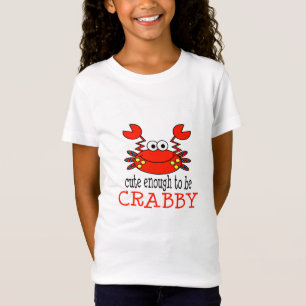 Niedlich genug Crabby sein T-Shirt