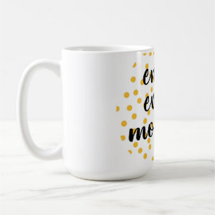 Niedlich, glücklich und inspirierend "Enjoy Every  Kaffeetasse