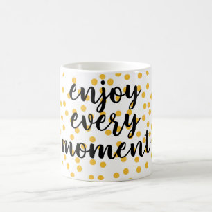 Niedlich, glücklich und inspirierend "Enjoy Every  Kaffeetasse