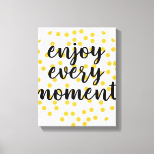 Niedlich, glücklich und inspirierend "Enjoy Every Leinwanddruck