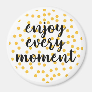 Niedlich, glücklich und inspirierend "Enjoy Every Magnet