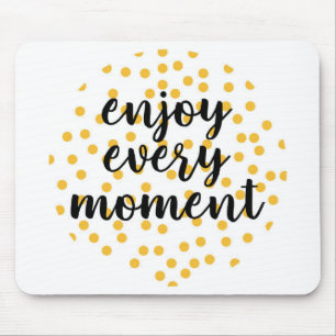 Niedlich, glücklich und inspirierend "Enjoy Every  Mousepad
