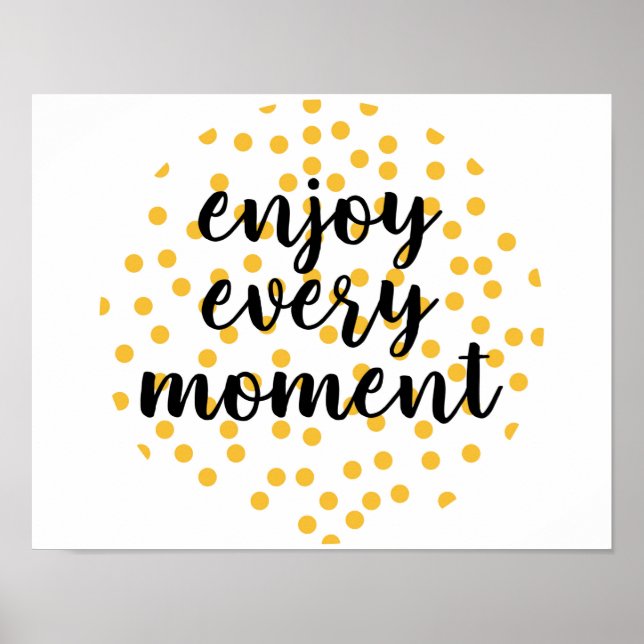 Niedlich, glücklich und inspirierend "Enjoy Every  Poster (Vorne)