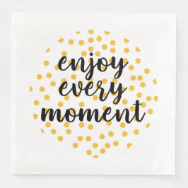 Niedlich, glücklich und inspirierend "Enjoy Every  Serviette