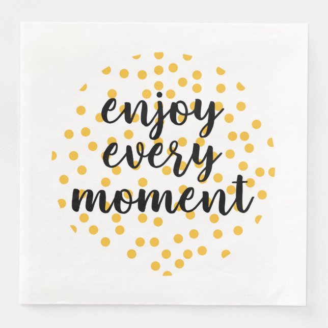 Niedlich, glücklich und inspirierend "Enjoy Every  Serviette (Vorderseite)