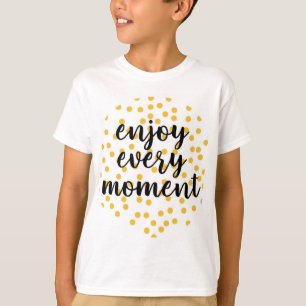 Niedlich, glücklich und inspirierend "Enjoy Every  T-Shirt