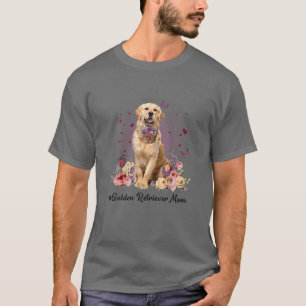 Niedlich Golden Retriever Mama Blume Glückliche Mu T-Shirt