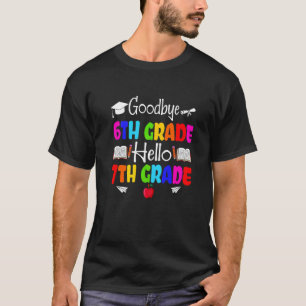 Niedlich Goodbye Sixth Grade Crew Hello 7th Grade T-Shirt
