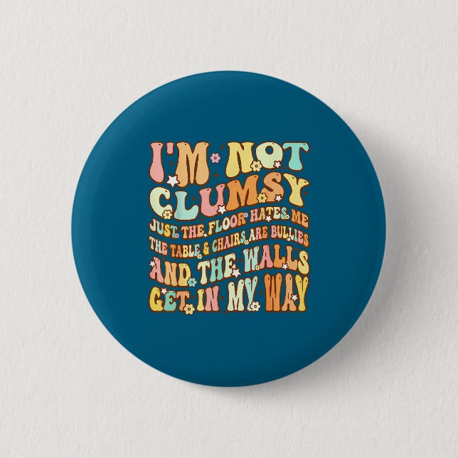 Niedlich Groovy Ich bin nicht ungeschickt Lustiger Button (Vorderseite)