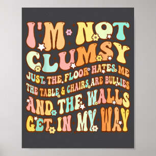 Niedlich Groovy Ich bin nicht ungeschickt Lustiger Poster