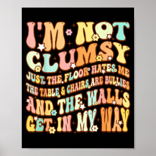 Niedlich Groovy Ich bin nicht ungeschickt Lustiger Poster