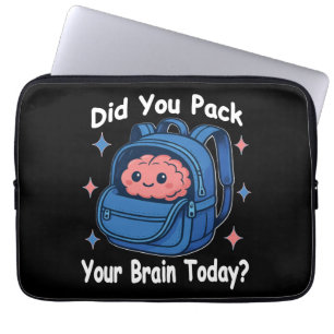 Niedlich "Hast du heute dein Gehirn eingepackt?" B Laptopschutzhülle