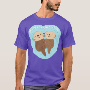 Niedlich hergestellt für jeden Otter Pun T-Shirt