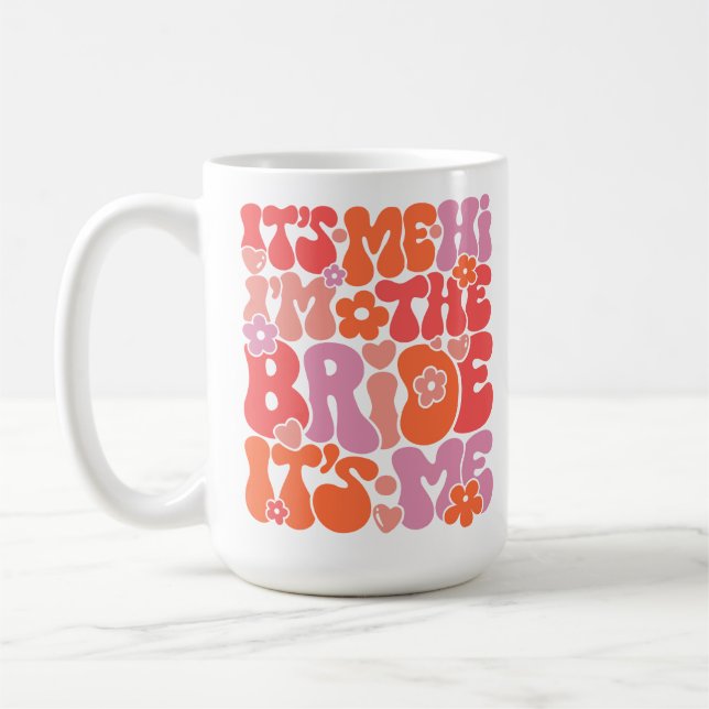 Niedlich "Hi It’s Me, I'm the Bride" Nur Verlobte  Kaffeetasse (Links)