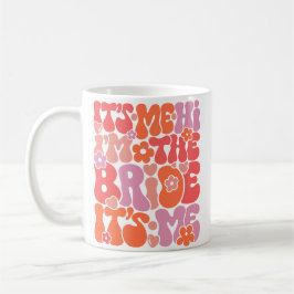 Niedlich "Hi It’s Me, I'm the Bride" Nur Verlobte  Kaffeetasse