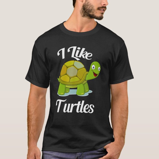 Niedlich I Like Turtles Cartoon Zitat für Erwachse T-Shirt (Vorderseite)