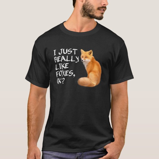 Niedlich, ich mag Füchse sehr gut Ok T Shirt Fox T (Vorderseite)