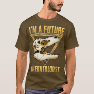 Niedlich Im A Future Paleontologe Dinosaur Fossil T-Shirt