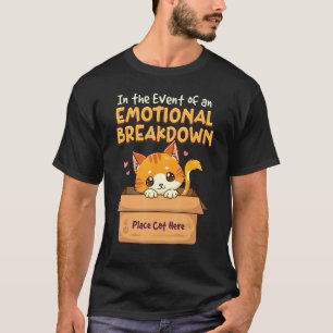 Niedlich im Falle eines emotionalen Zusammenbruchs T-Shirt