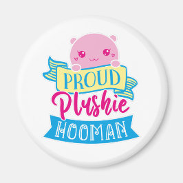 Niedlich Kawaii Funny Zitat | Proud Plushie Hooman Magnet