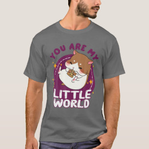Niedlich Kawaii Hamster Sie sind meine kleine Welt T-Shirt