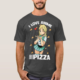 Niedlich Kawaii - I Liebe Anime and Pizza - Otaku T-Shirt