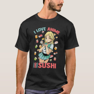 Niedlich Kawaii - I Liebe Anime and Sushi - Otaku T-Shirt
