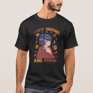 Niedlich Kawaii - I Liebe Takoyaki und Anime - Ota T-Shirt