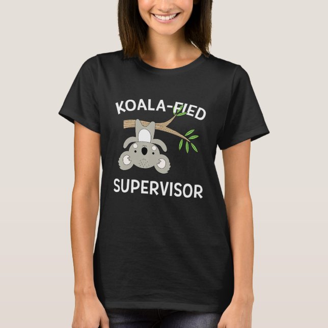 Niedlich Koala Supervisor Funny Pun Boss T-Shirt (Vorderseite)