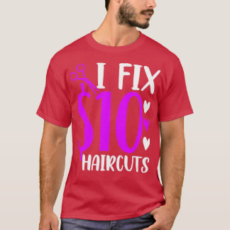 niedlich lustig i fix 10 Dollar Haarschnitt Haarst T-Shirt