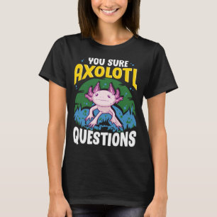 Niedlich & lustig Sie Sure Axolotl Fragen Wandern T-Shirt