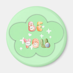 Niedlich Magnet   Sei du