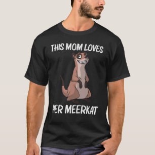 Niedlich Meerkat Für Mama Mutter Meerkat Mongoose T-Shirt