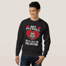 Niedlich mein Pitbull ist mein Valentiner Hund Lie Sweatshirt