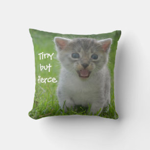 Niedlich Meow Kitten Tiny aber Fierce Kissen