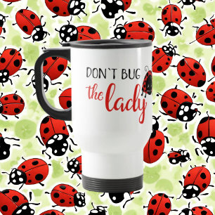 Niedlich nicht bug den Ladybug ein Monogramm hinzu Reisebecher