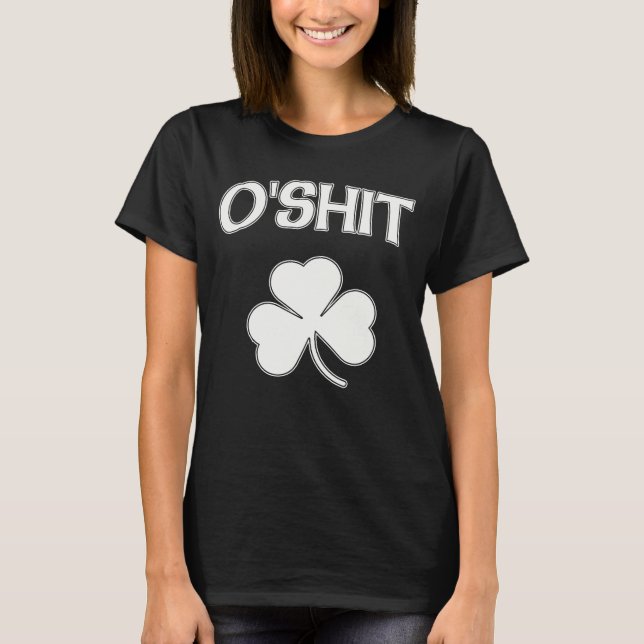 Niedlich O'Shit Irish Funny St Patrick's T-Shirt (Vorderseite)