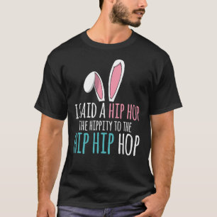 Niedlich Ostern Sonniges Shirt sagte ich ein Hip H