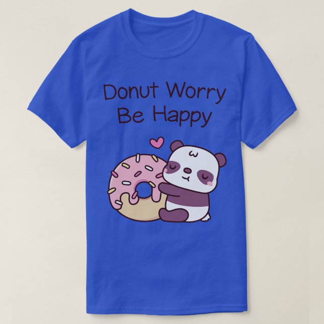 Niedlich Panda Funny Donut Worry Be Happy T-Shirt (Design vorne)