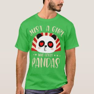 Niedlich Panda Just a Girl Who Lieben Pandas (6) T-Shirt
