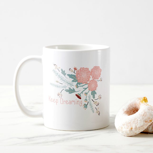 Niedlich rosa dekorative Blumendrucke mit Zitat Kaffeetasse (Keep Dreaming Cute Pink Floral Mug from Studio Posies. )
