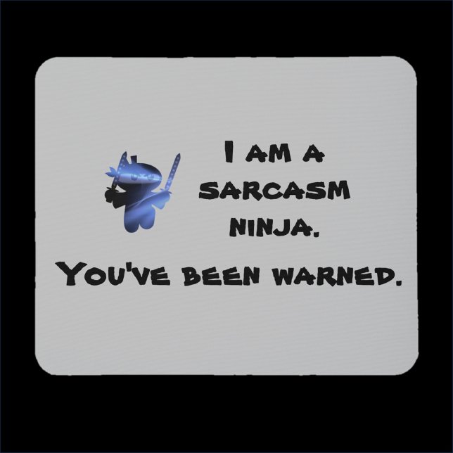 Niedlich Sarcasm Ninja Quote Mousepad (Von Creator hochgeladen)