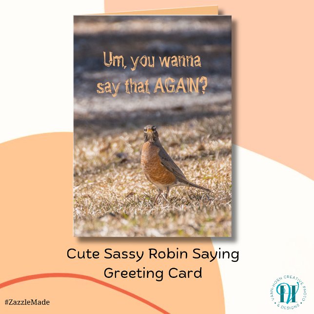 Niedlich Sassy Robin Funny Sprichwort Gruß Karte (Cute Sassy Robin Saying Greeting Card)