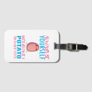 Niedlich Seien Sie immer selber, es sei denn, Sie  Gepäckanhänger