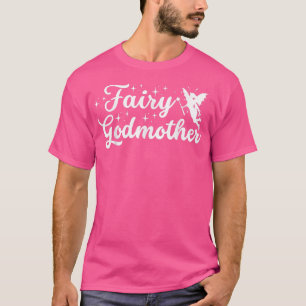 Niedlich sein, ihre Märchenmutter zu sein a Funny  T-Shirt